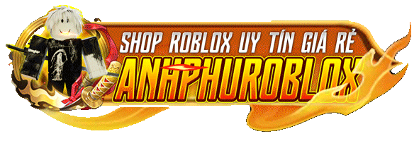 ANHPHUROBLOX - Shop Dịch Vụ Roblox Uy Tín Tại Việt Nam, Nạp Robux Tự Động, Hỗ Trợ Game Thủ Nhanh Chóng Và Chuyên Nghiệp